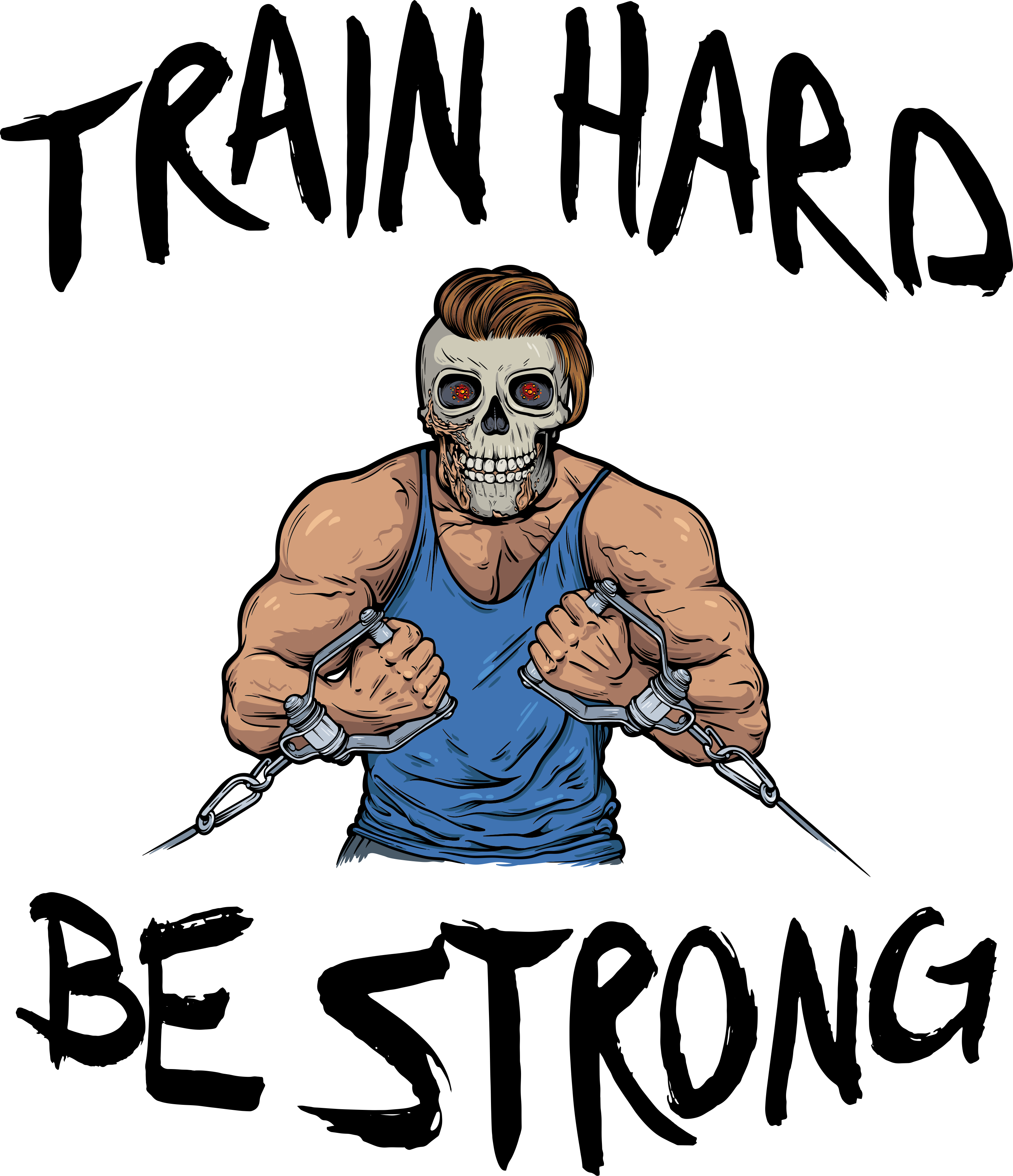 Train hard be strong 