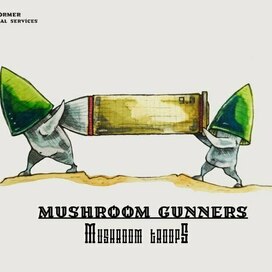 "Mushroom gunners"